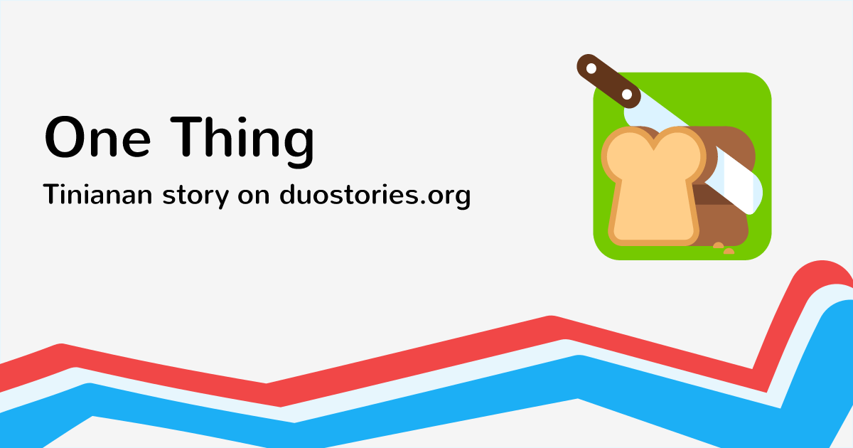 Duostories tinianan from english one thing